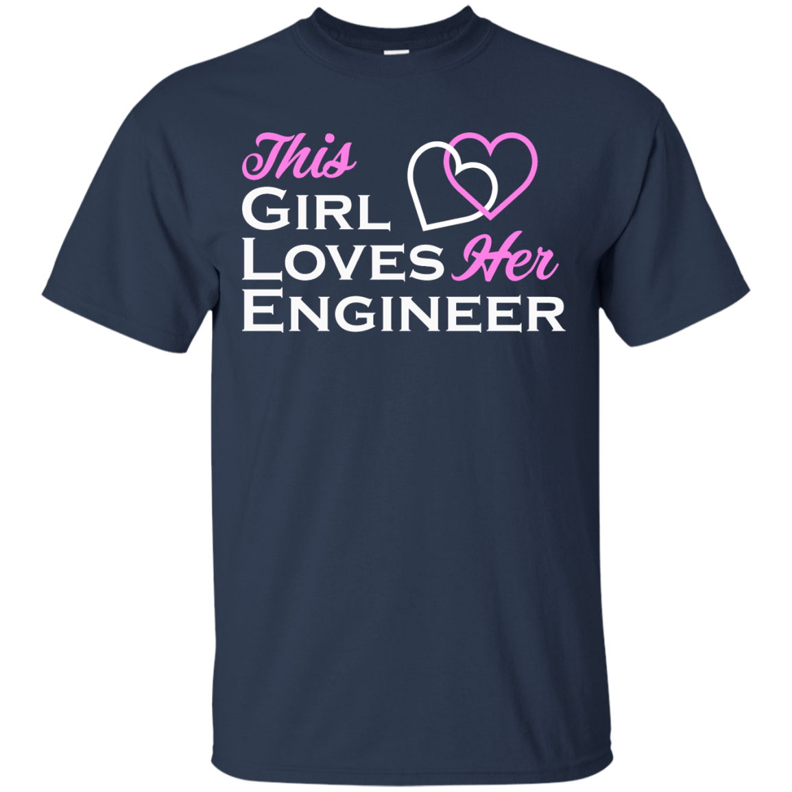 This Girl Loves Her Engineer - Engineering Outfitters