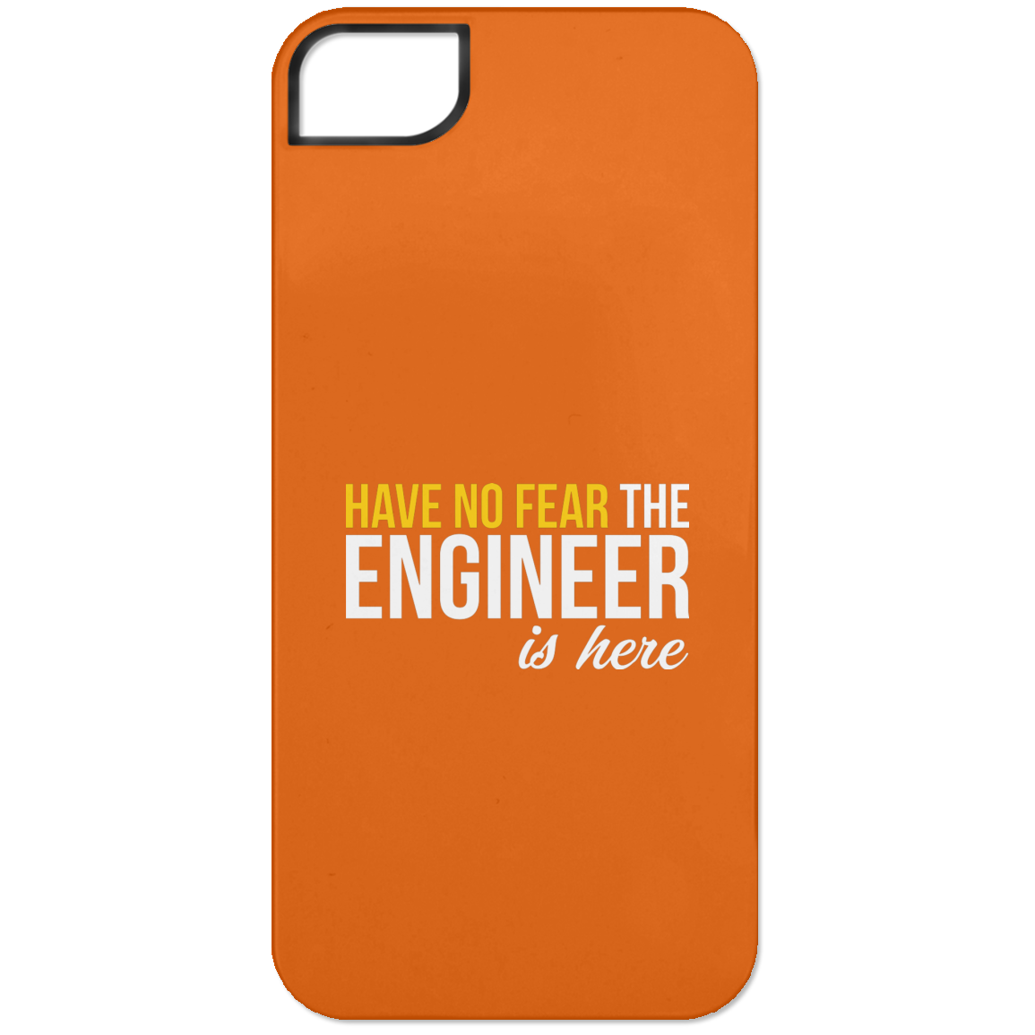 Have No Fear - The Engineer Is Here (Phone Case)