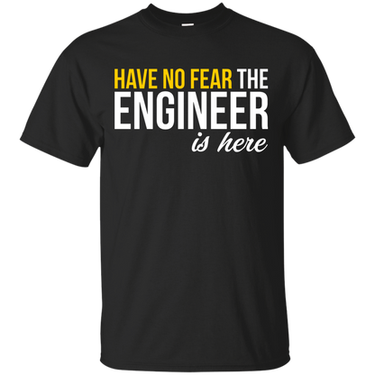 Have No Fear - The Engineer Is Here