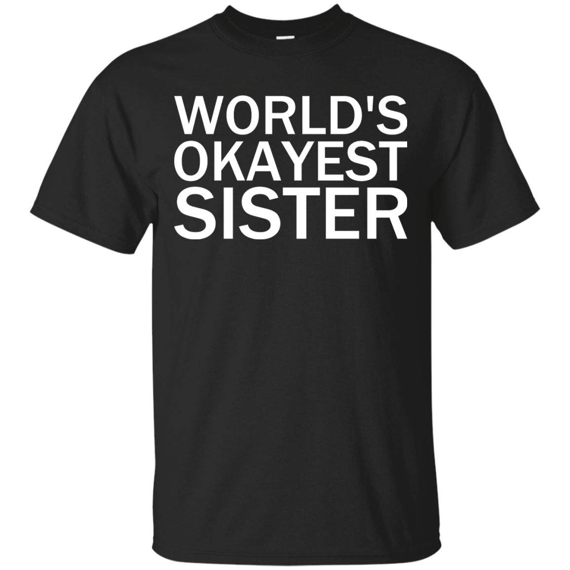 World's Okayest Sister - Engineering Outfitters