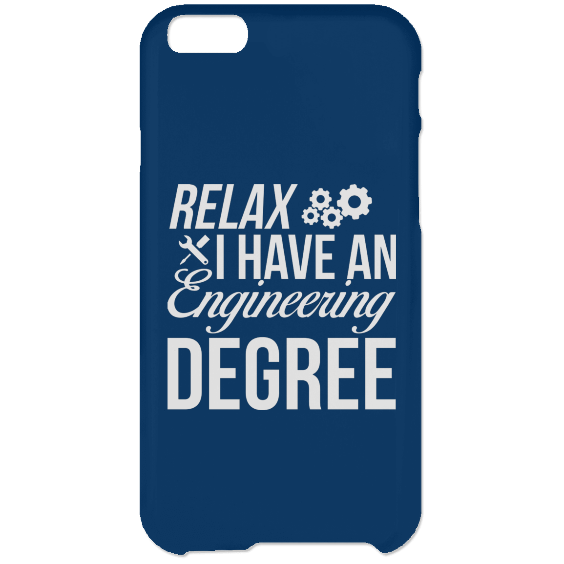 Relax, I Have An Engineering Degree (Phone Case)