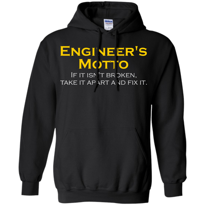 Engineer's Motto - If It Isn't Broken, Take It Apart And Fix It - Engineering Outfitters