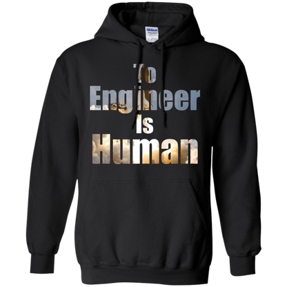 To Engineer Is Human - Engineering Outfitters