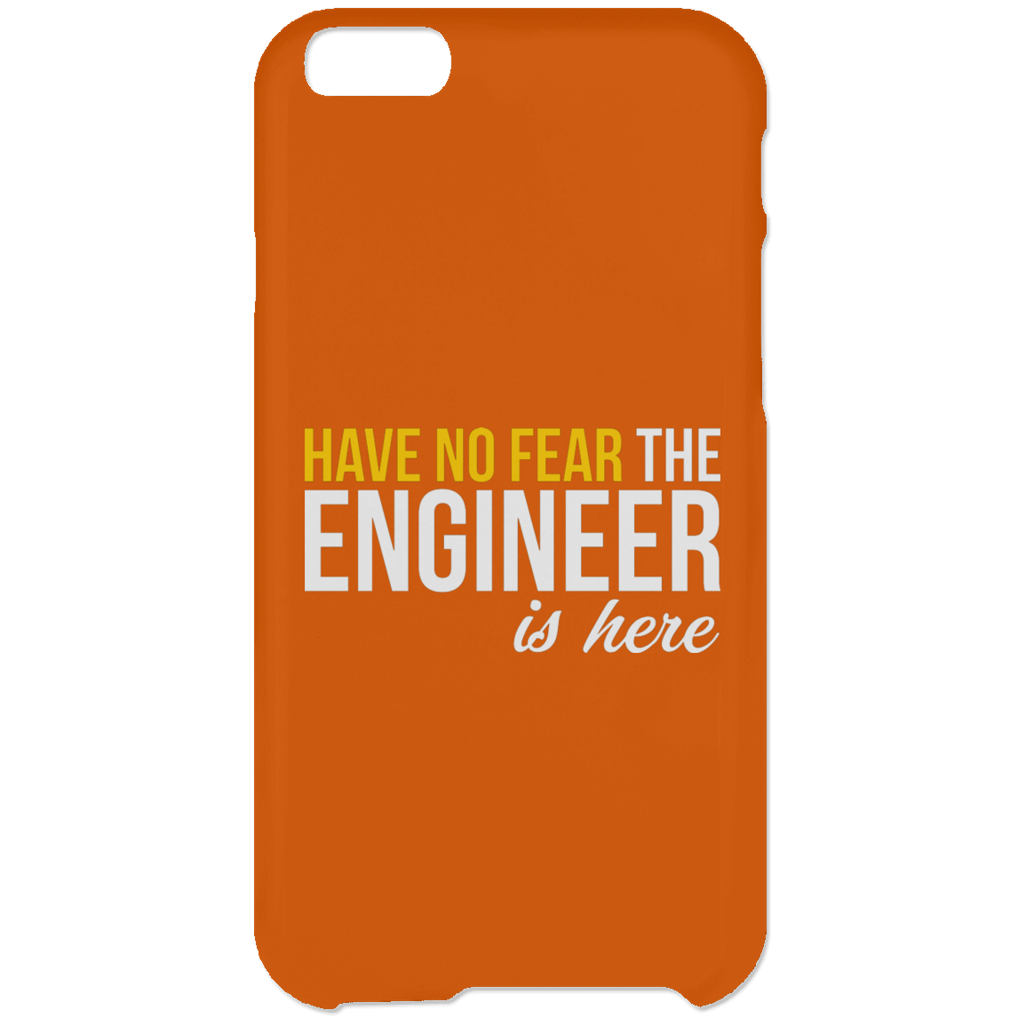 Have No Fear - The Engineer Is Here (Phone Case)