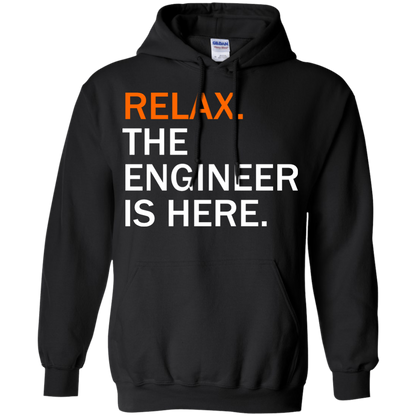 Relax, The Engineer Is Here - Engineering Outfitters