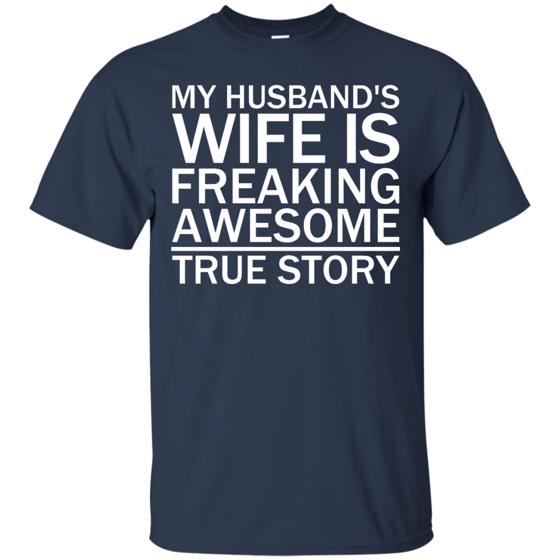 My Husband's Wife Is Freaking Awesome - True Story - Engineering Outfitters