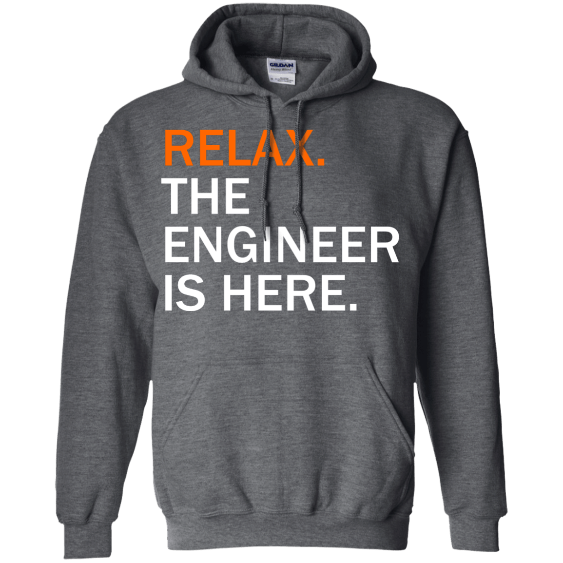Relax, The Engineer Is Here - Engineering Outfitters