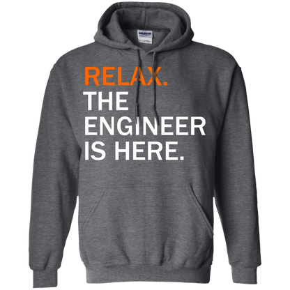Relax, The Engineer Is Here - Engineering Outfitters