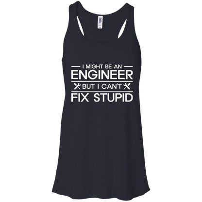 I Might Be An Engineer, But I Can't Fix Stupid