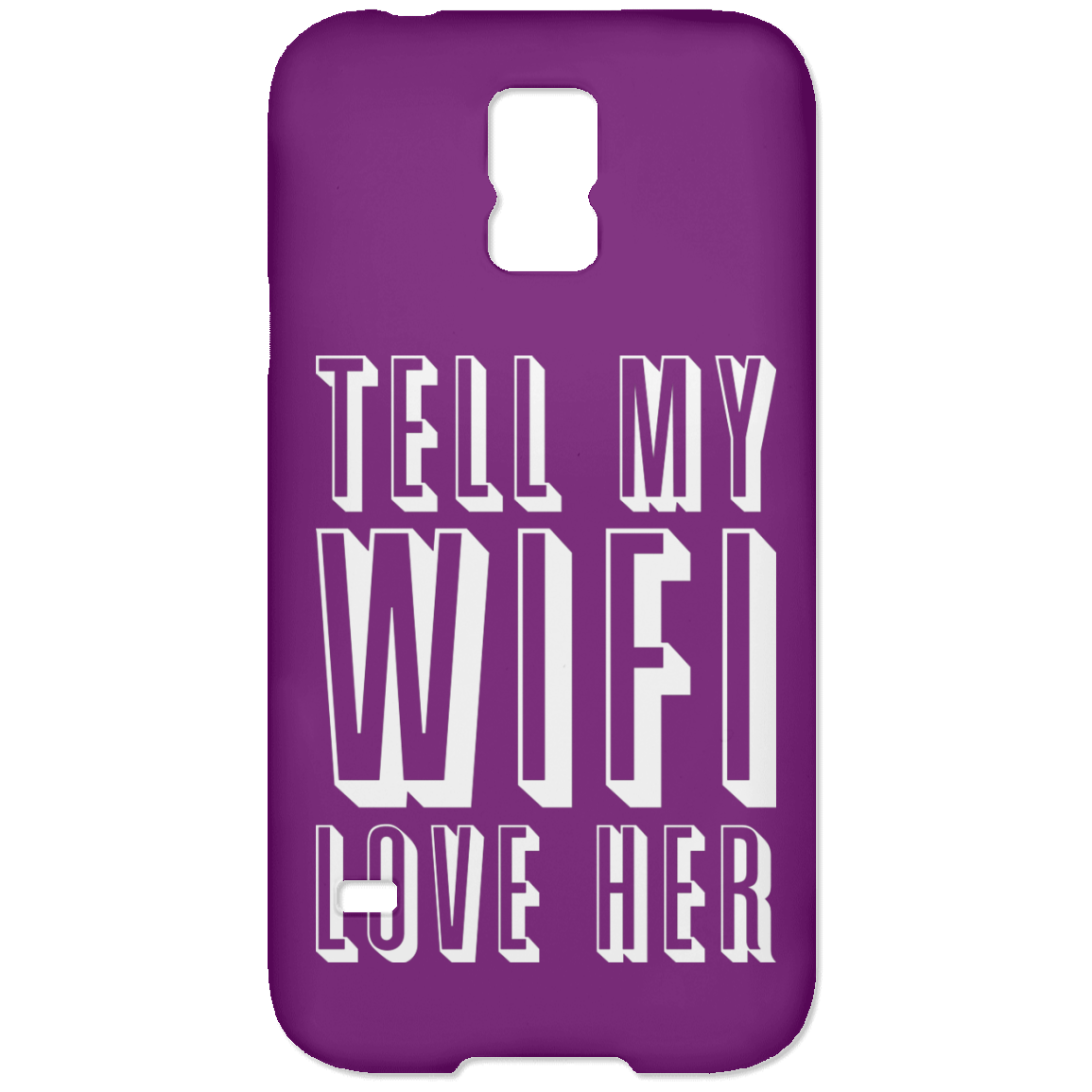 Tell My Wifi Love Her (Phone Case)