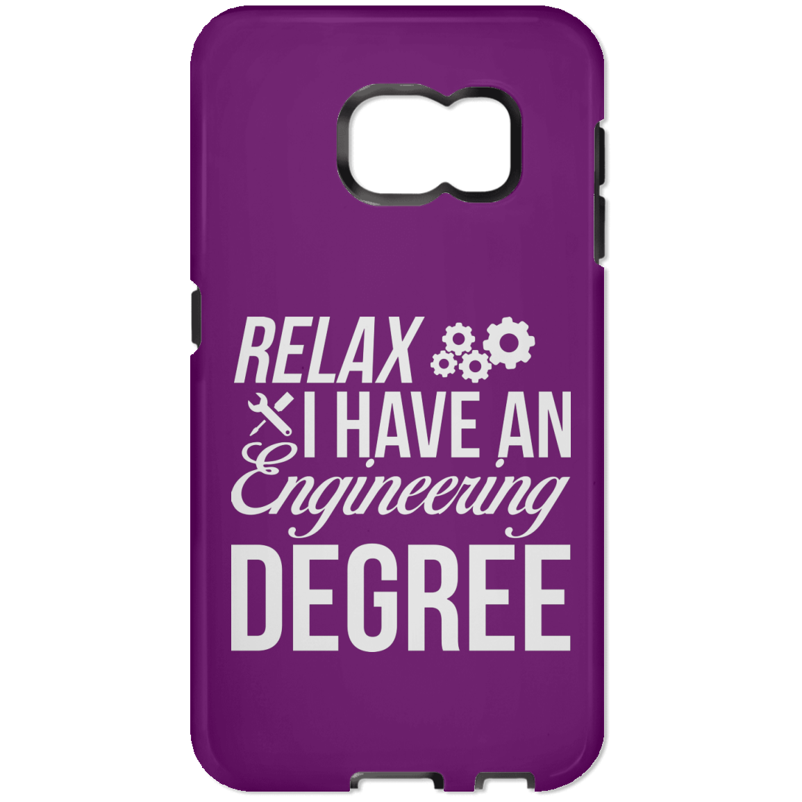 Relax, I Have An Engineering Degree (Phone Case)