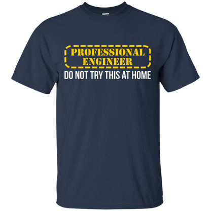 Professional Engineer - Do Not Try This At Home