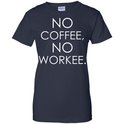 No Coffee, No Workee - Engineering Outfitters