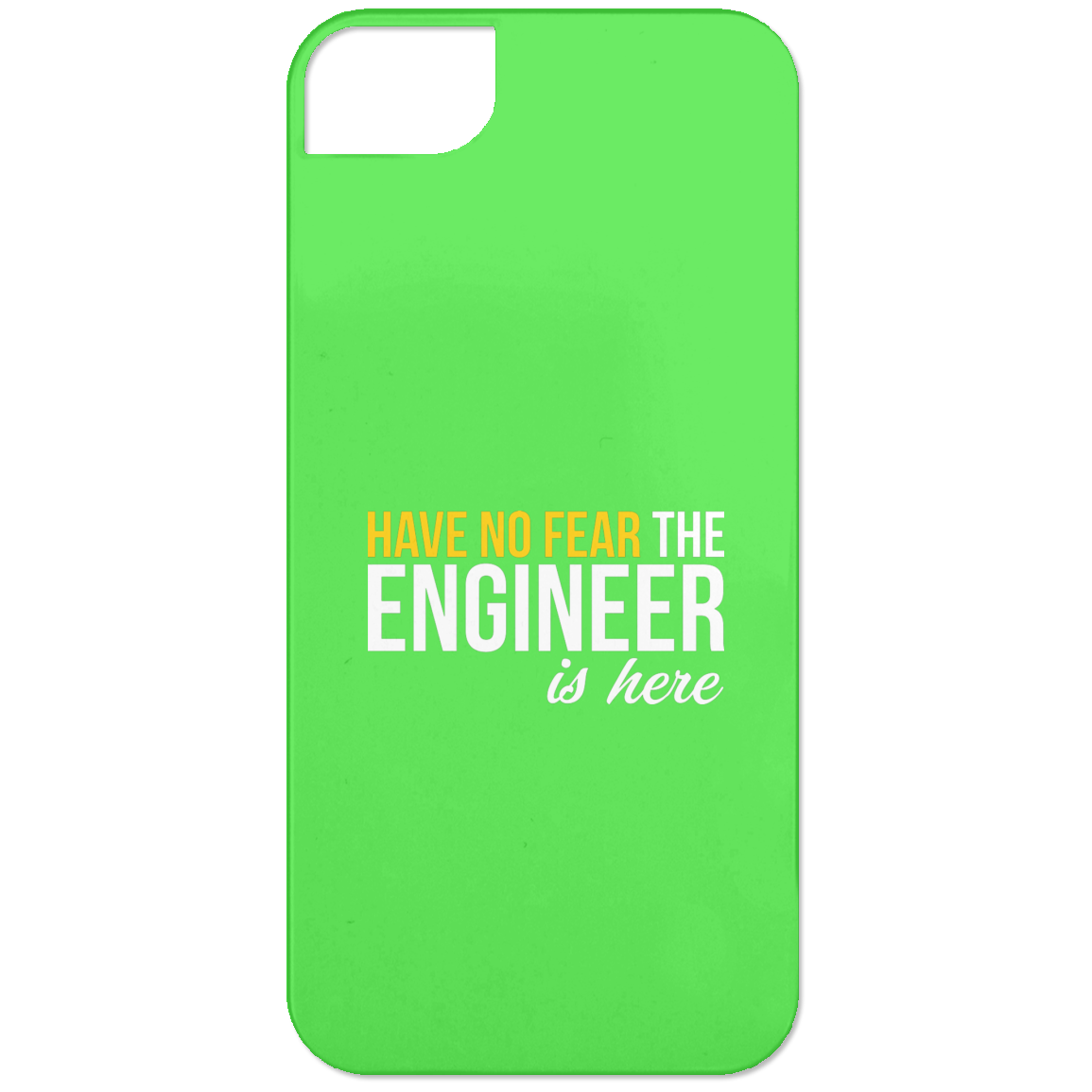 Have No Fear - The Engineer Is Here (Phone Case)