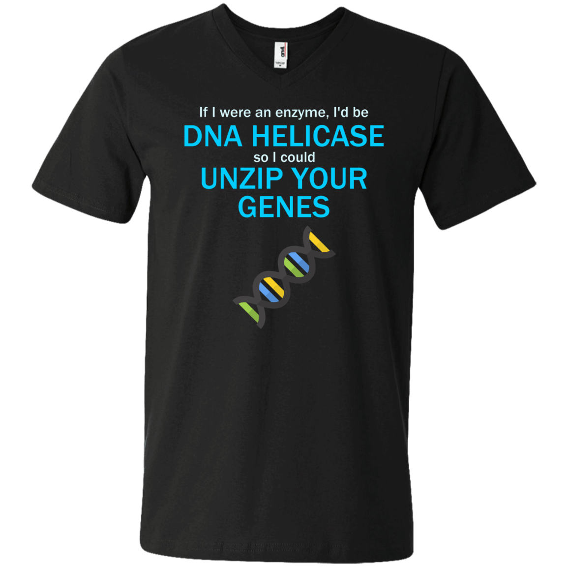 If I Were An Enzyme, I'd be DNA Helicase So I Could Unzip Your Genes - Engineering Outfitters