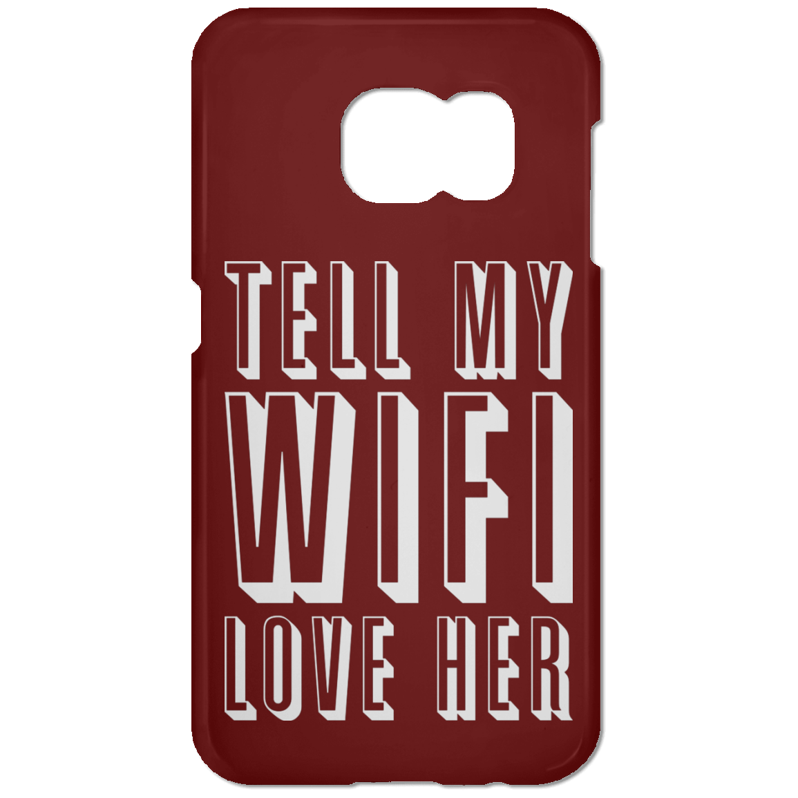 Tell My Wifi Love Her (Phone Case)