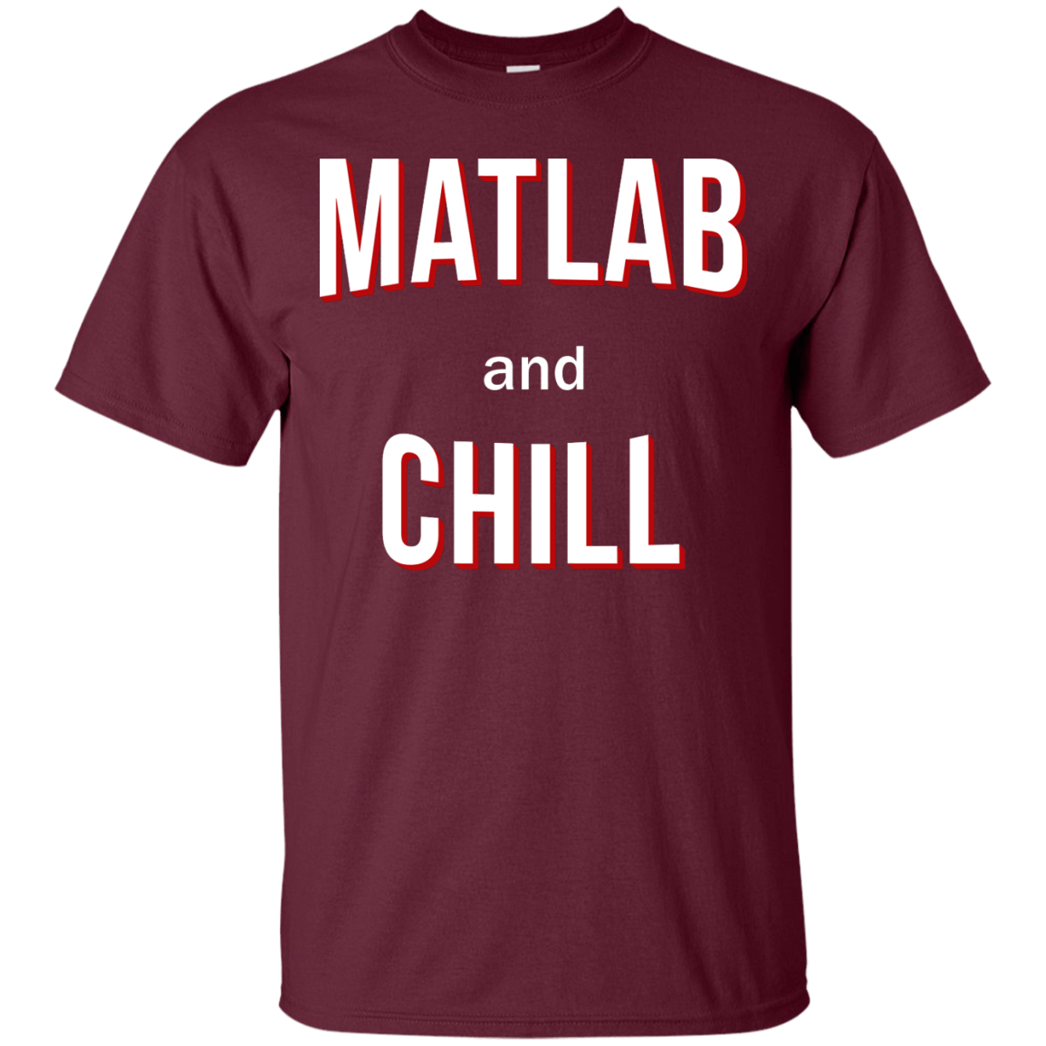 Matlab And Chill - Engineering Outfitters