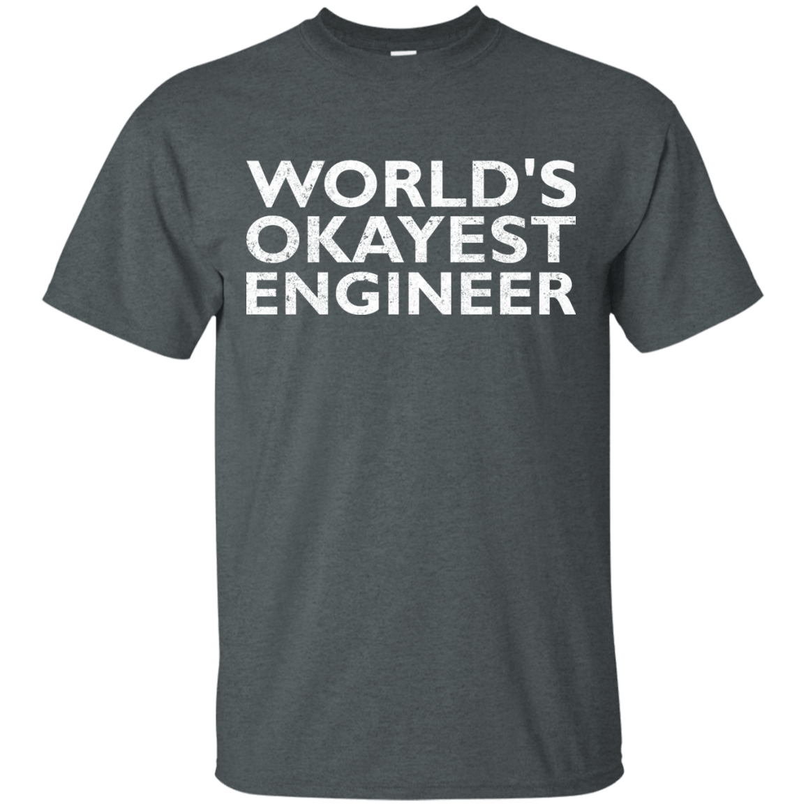 World's Okayest Engineer - Engineering Outfitters