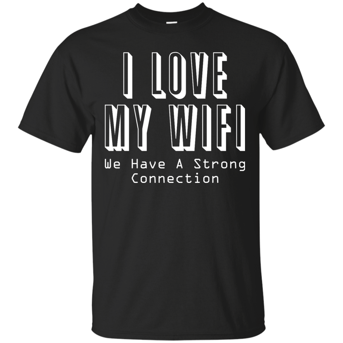 I Love My WiFi - We Have A Strong Connection