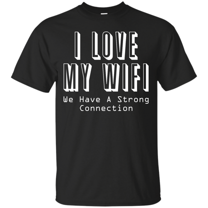 I Love My WiFi - We Have A Strong Connection